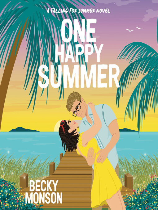 Title details for One Happy Summer by Becky Monson - Available